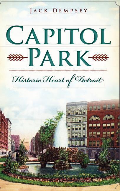 Vorderes Coverbild Capitol Park: Historic Heart of Detroit