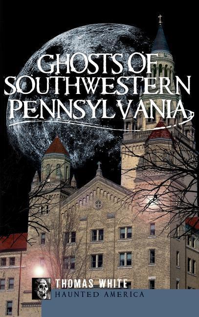 Vorderes Coverbild Ghosts of Southwestern Pennsylvania