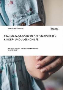 Vorderes Coverbild Traumapädagogik in der stationären Kinder- und Jugendhilfe