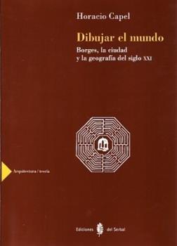 Vorderes Coverbild Dibujar el mundo : Borges, la ciudad y la geografía del siglo XXI