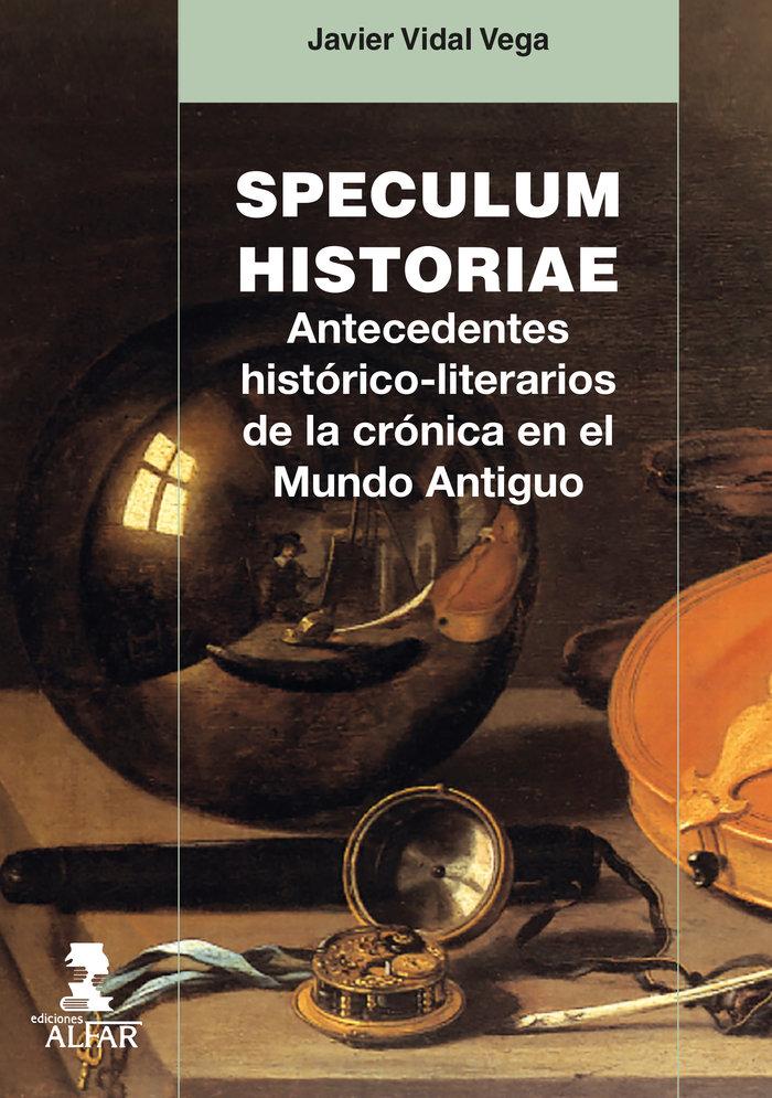 Vorderes Coverbild Speculum historiae : antecedentes histórico-literarios de la crónica en el mundo antiguo