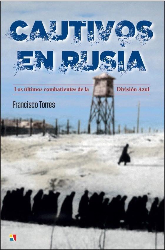 Vorderes Coverbild Cautivos en Rusia : los últimos combatientes de la División Azul