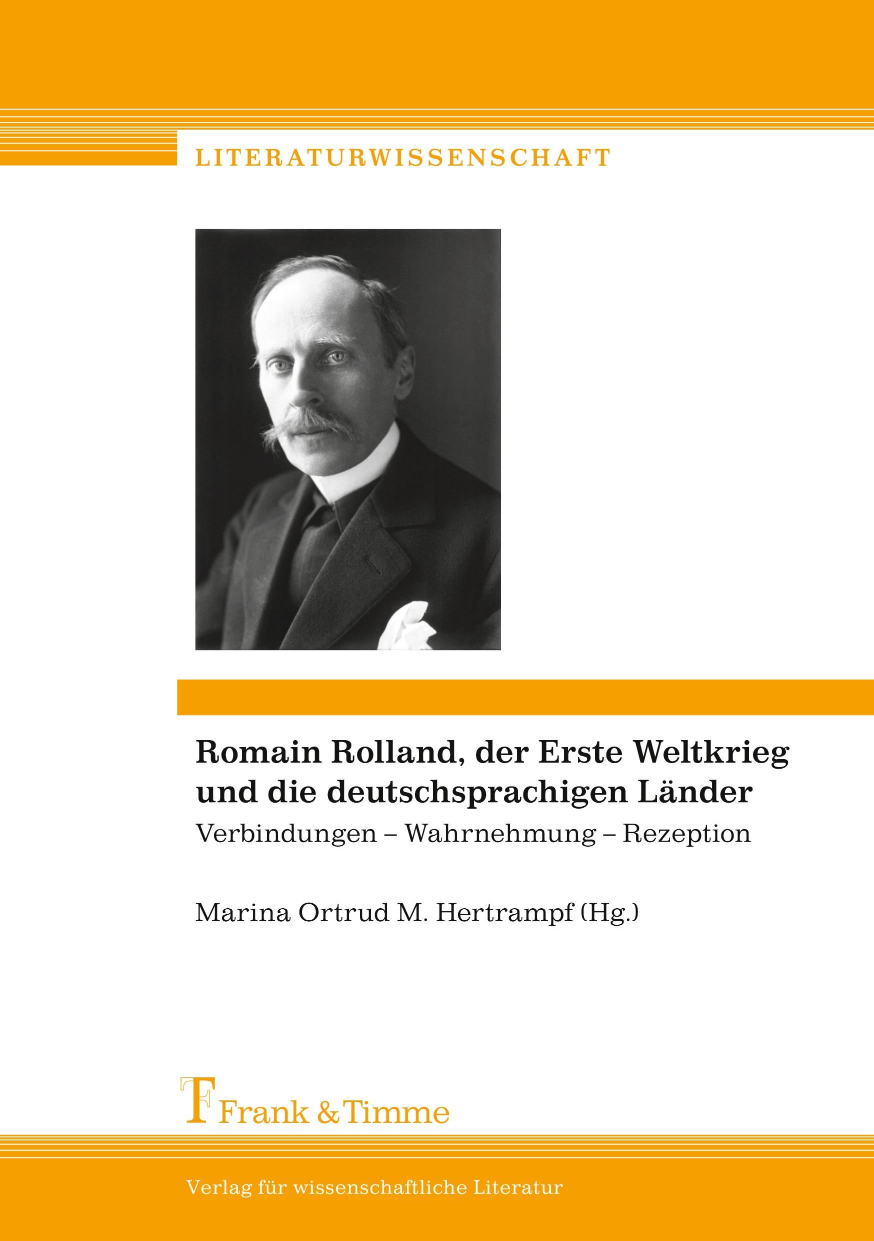 Vorderes Coverbild Romain Rolland, der Erste Weltkrieg und die deutschsprachigen Länder: Verbindungen - Wahrnehmung - Rezeption / Romain Rolland, la Grande Guerre et les pays de langue allemande: Connexions - perception - réception