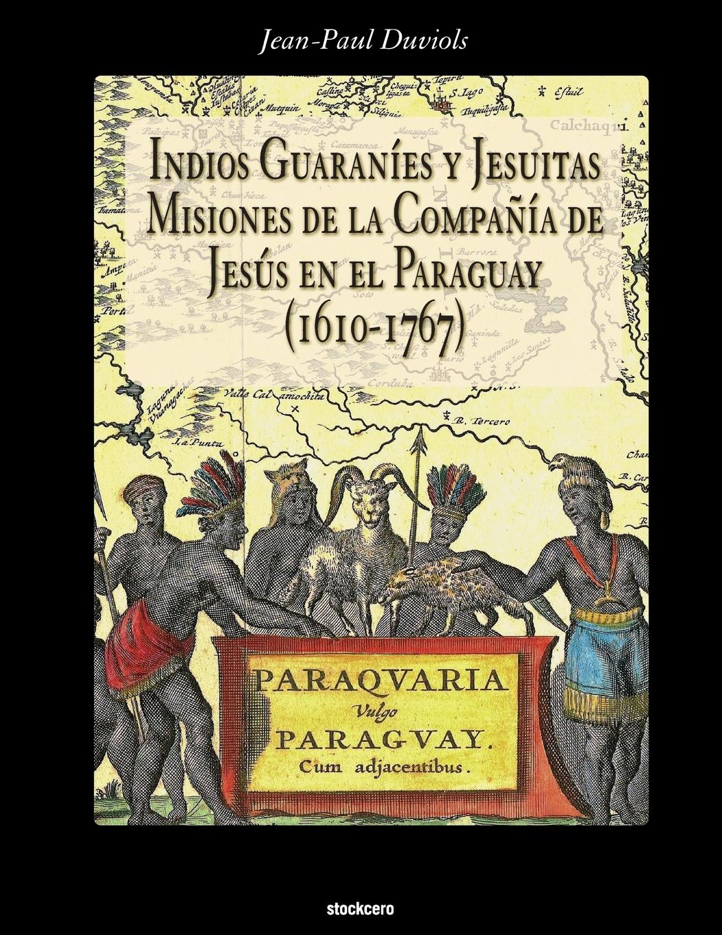 Vorderes Coverbild Indios Guaranies y Jesuitas Misiones de la Compañia de Jesus en el Paraguay (1610-1767)