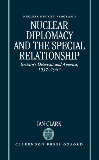 Vorderes Coverbild Nuclear Diplomacy and the Special Relationship