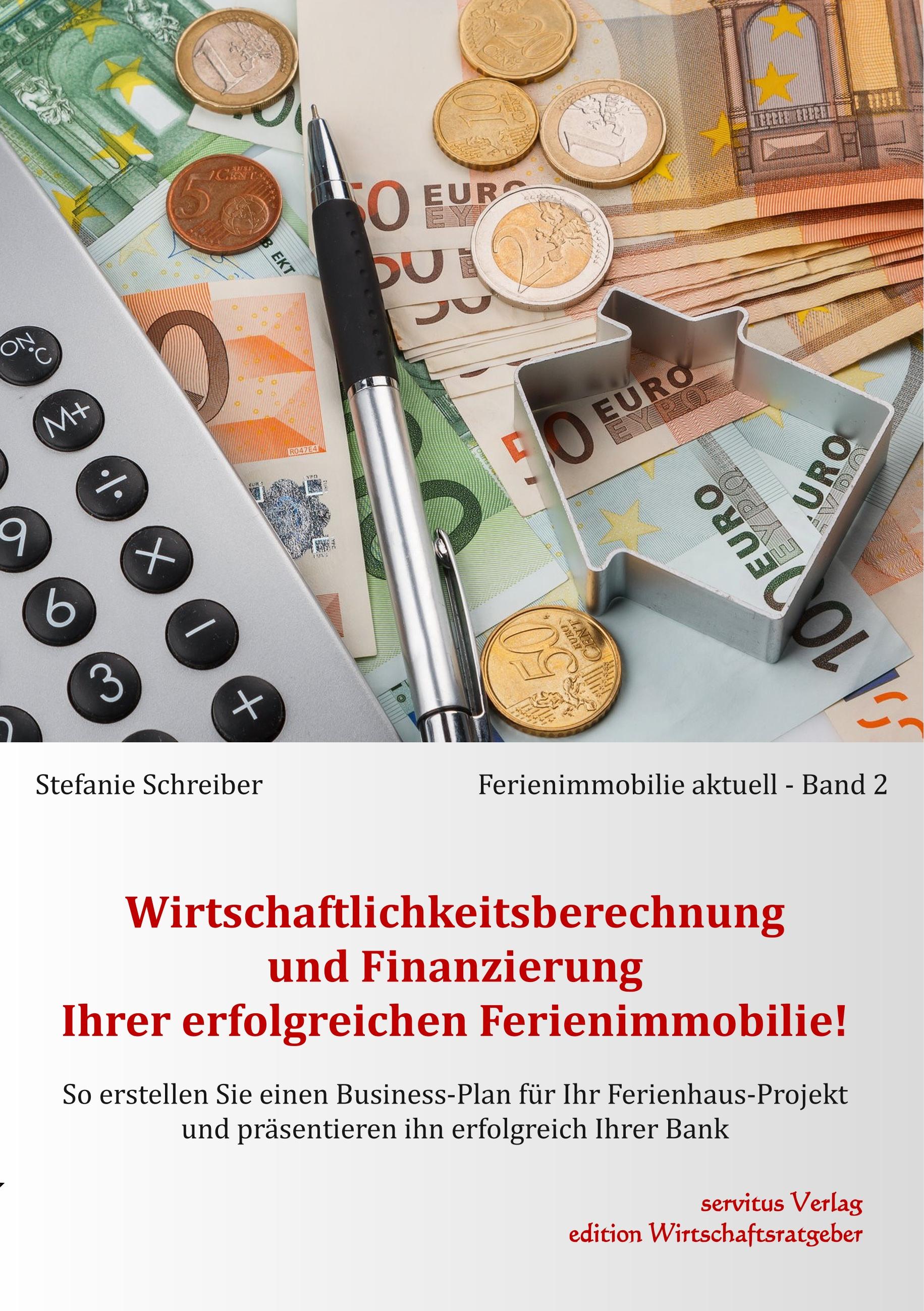 Vorderes Coverbild Wirtschaftlichkeitsberechnung und Finanzierung Ihrer erfolgreichen Ferienimmobilie!