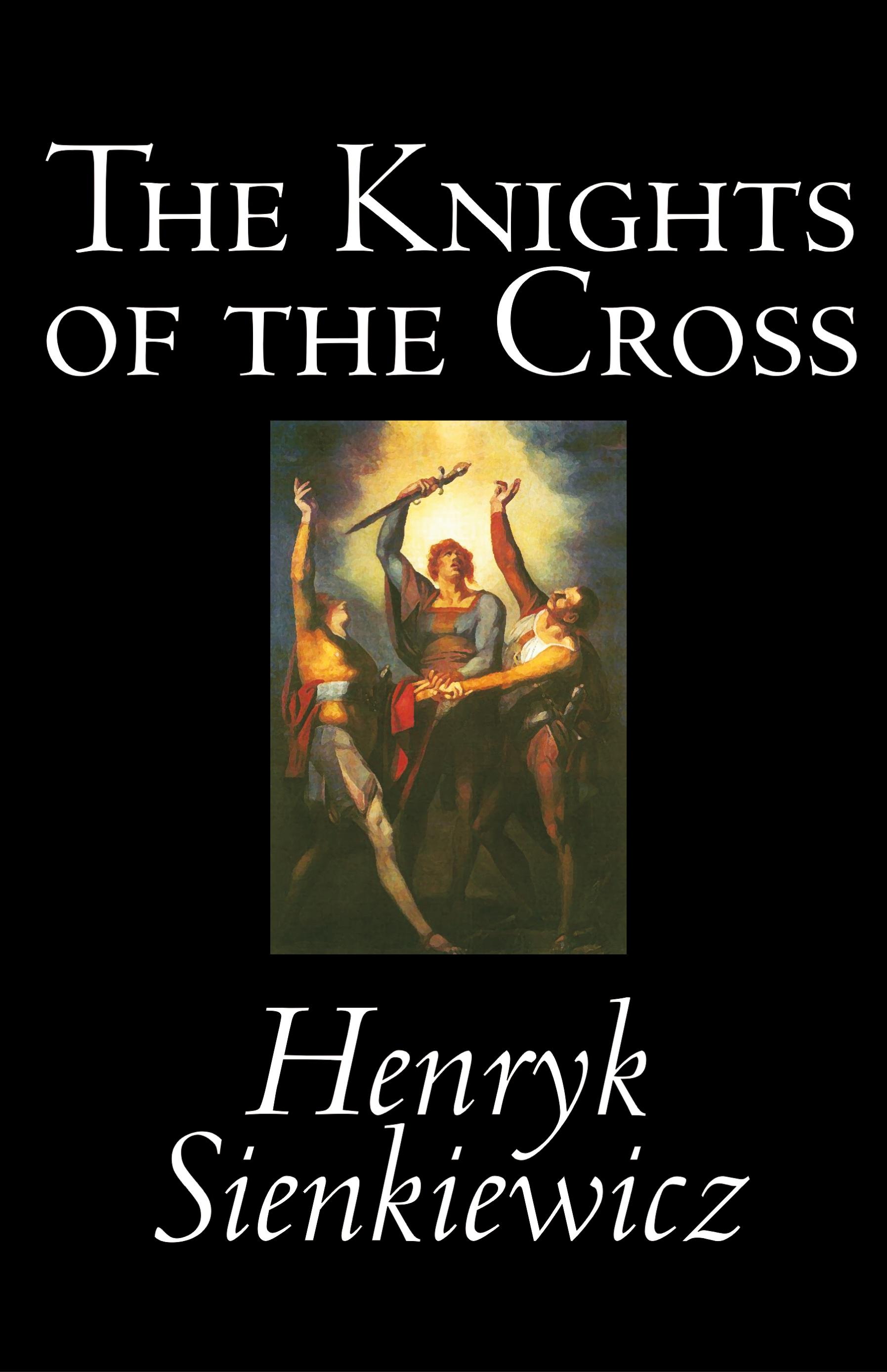 Vorderes Coverbild The Knights of the Cross by Henryk Sienkiewicz, Fiction, Historical