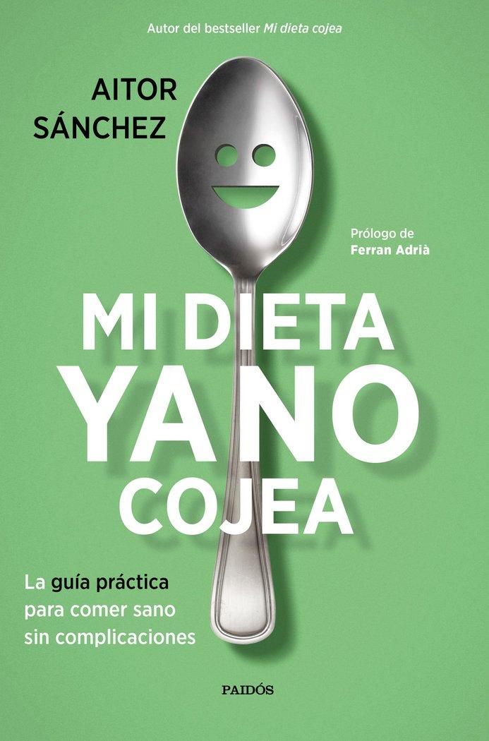 Vorderes Coverbild Mi dieta ya no cojea : la guía práctica para comer sano sin complicaciones