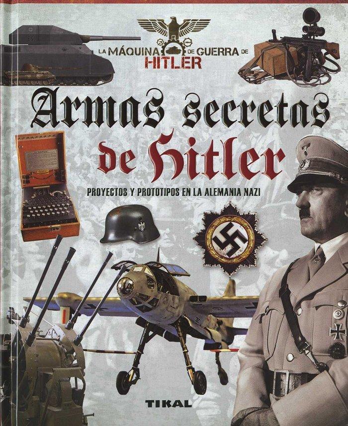 Vorderes Coverbild Armas secretas de Hitler : proyectos y prototipos de la Alemania nazi