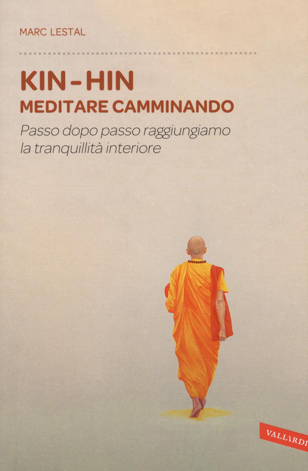Vorderes Coverbild Kin-Hin. Meditare camminando. Passo dopo passo raggiungiamo la tranquillità interiore