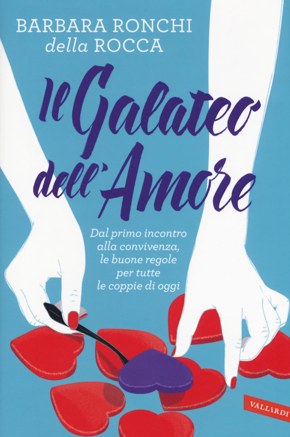 Vorderes Coverbild Il galateo dell'amore. Dal primo incontro alla convivenza, le buone regole per tutte le coppie di oggi