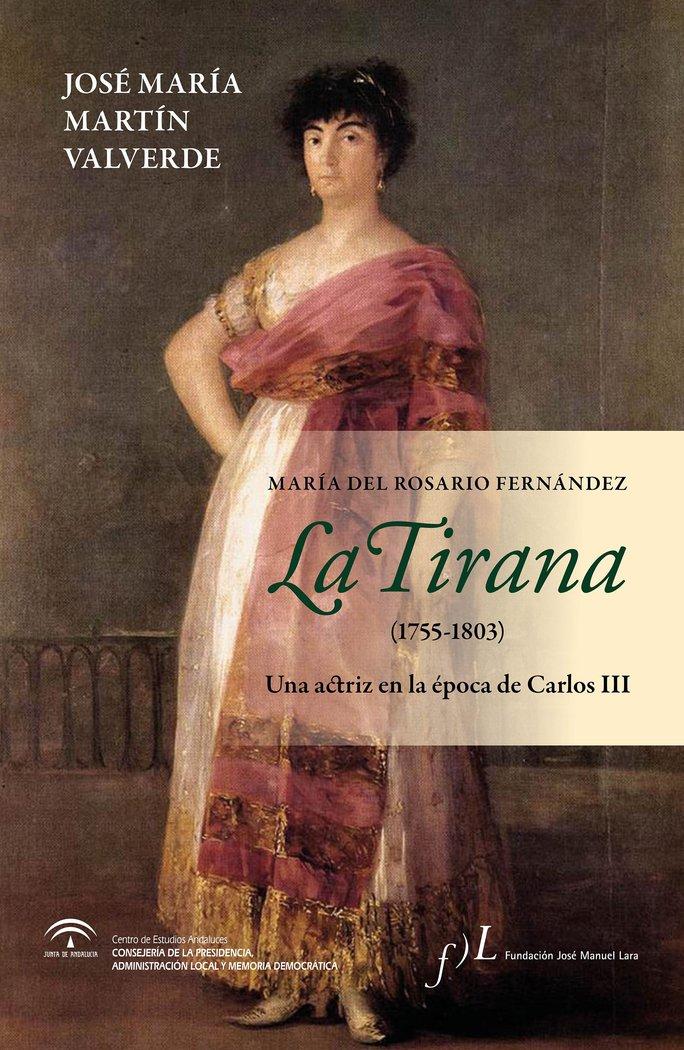 Vorderes Coverbild La Tirana, 1755-1803 : una actriz en la época de Carlos III