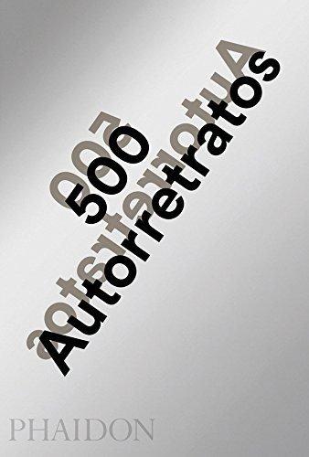 Vorderes Coverbild 500 Autorretratos Nueva Edición Actualizada (500 Self-Portraits) (Spanish Edition)