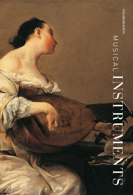 Vorderes Coverbild Musical Instruments: MFA Highlights