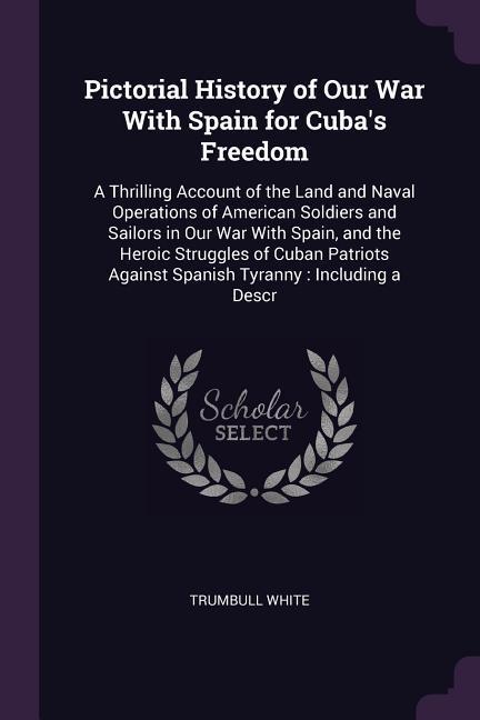 Vorderes Coverbild Pictorial History of Our War With Spain for Cuba's Freedom
