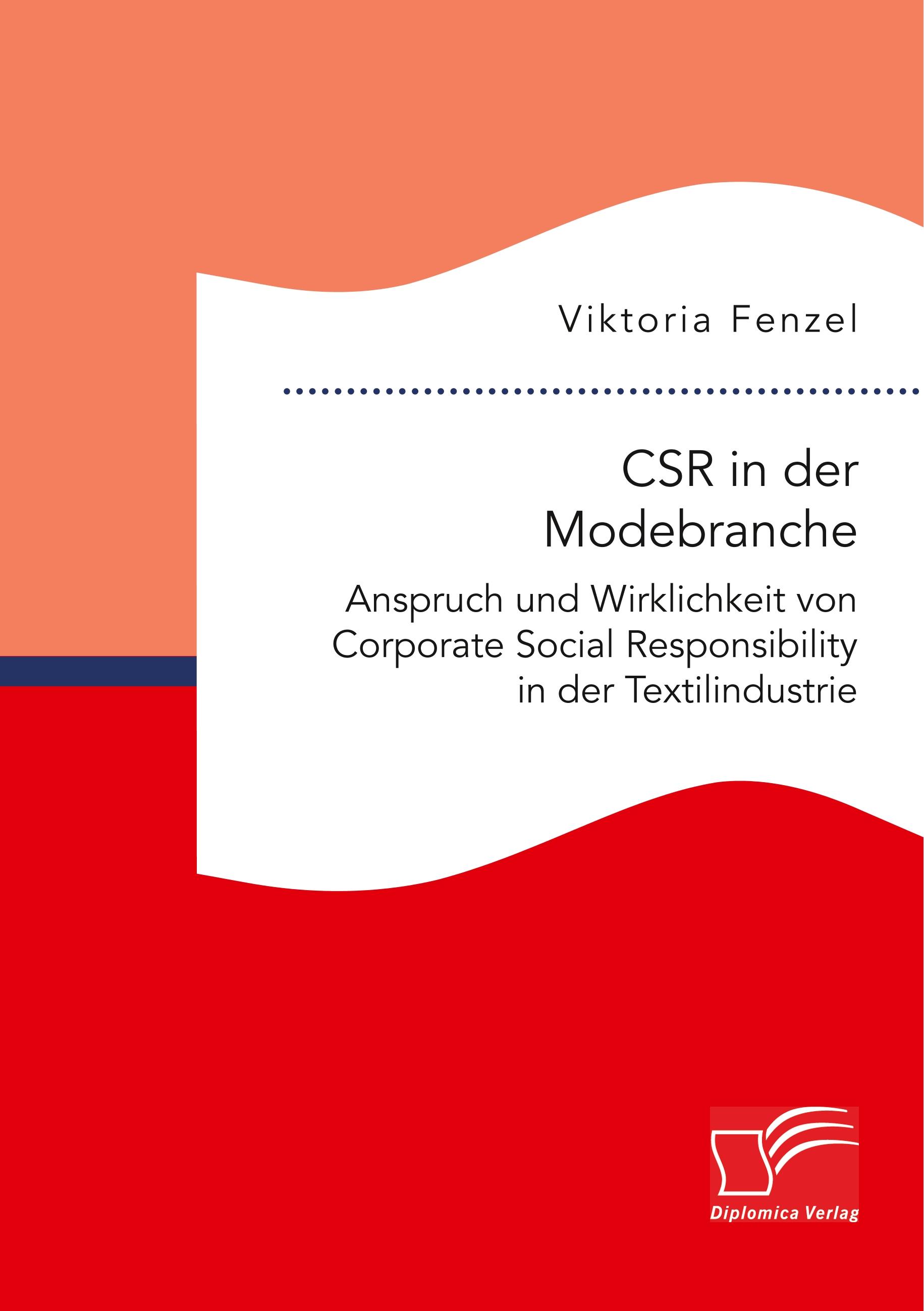Vorderes Coverbild CSR in der Modebranche. Anspruch und Wirklichkeit von Corporate Social Responsibility in der Textilindustrie