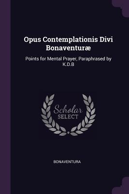 Vorderes Coverbild Opus Contemplationis Divi Bonaventuræ