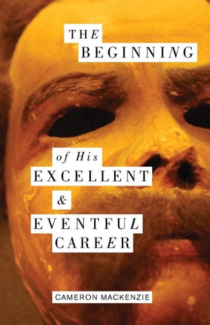 Vorderes Coverbild The Beginning of His Excellent and Eventful Career
