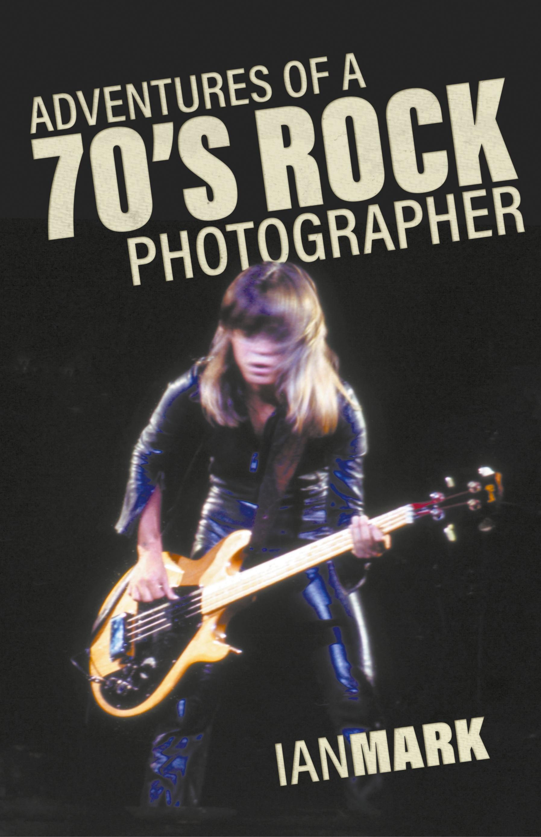 Vorderes Coverbild Adventures of a 70's Rock Photographer