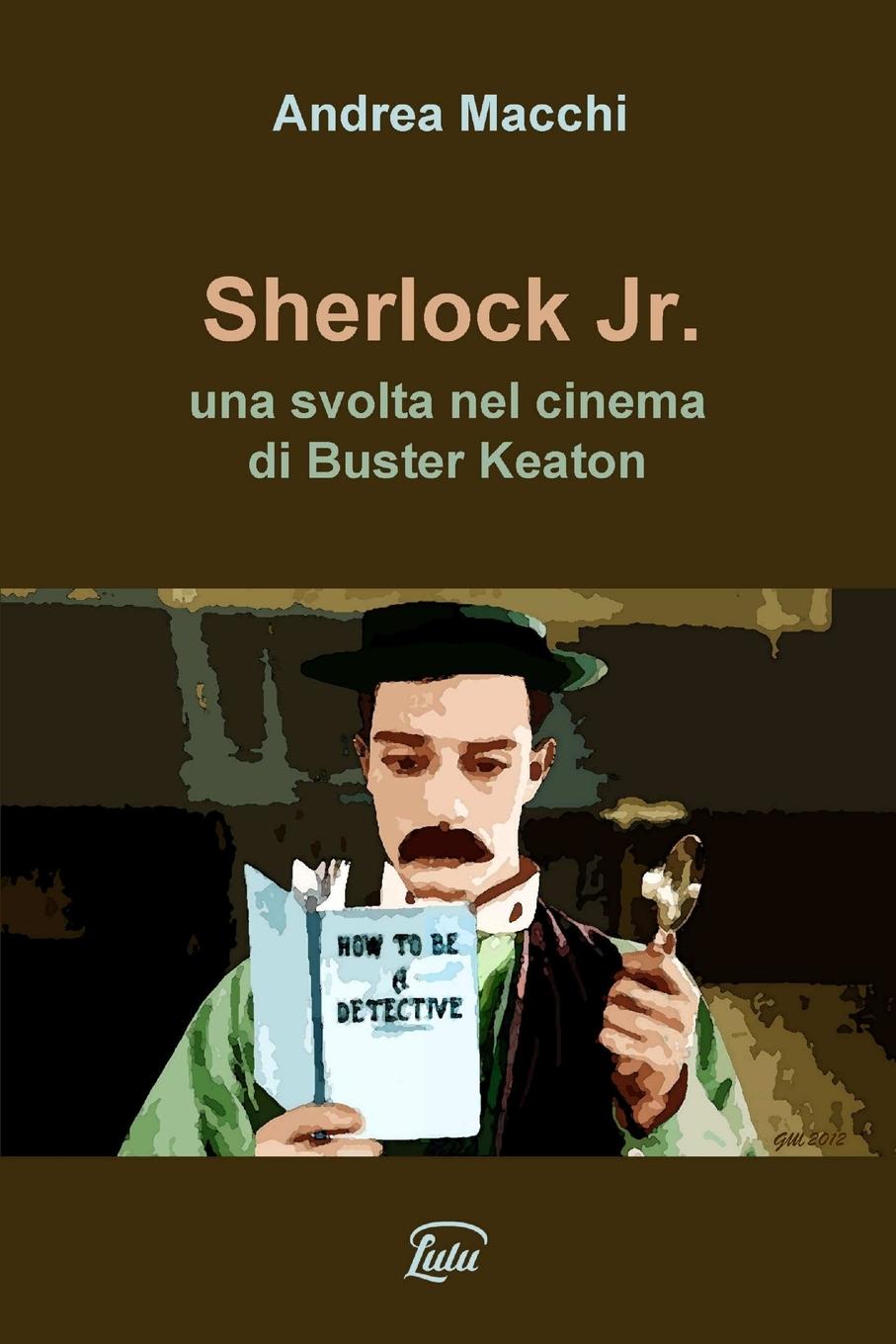 Vorderes Coverbild Sherlock Jr. - una svolta nel cinema di Buster Keaton
