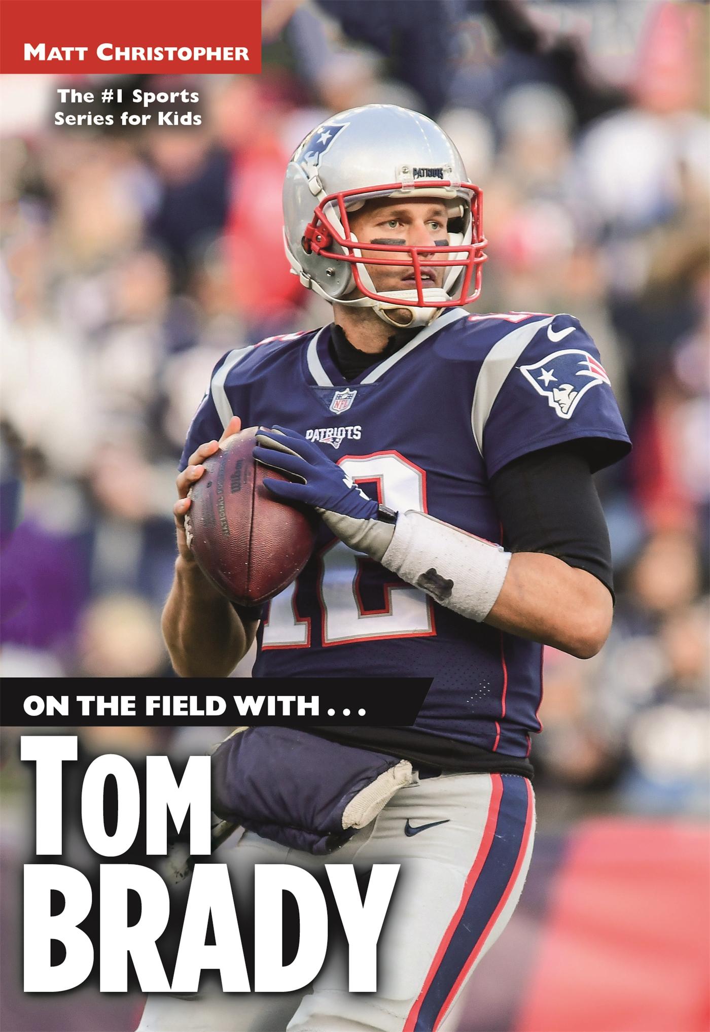 Vorderes Coverbild On the Field With...Tom Brady
