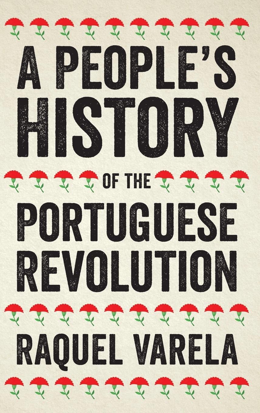 Vorderes Coverbild A People's History of the Portuguese Revolution