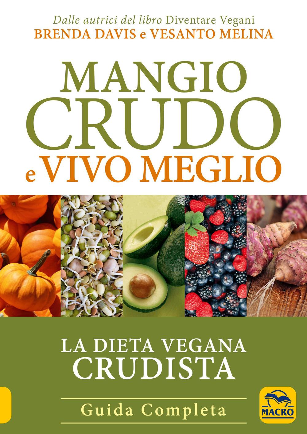 Vorderes Coverbild Mangio crudo e vivo meglio. La dieta vegana crudista