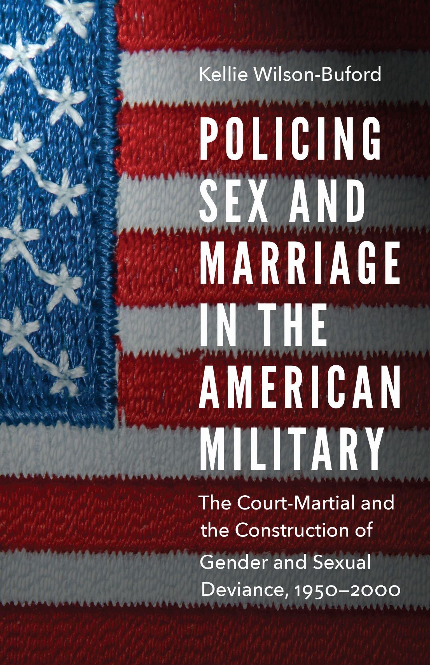 Vorderes Coverbild Policing Sex and Marriage in the American Military