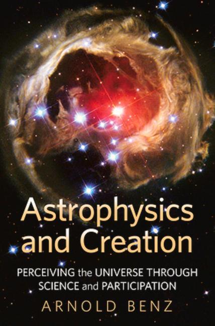 Vorderes Coverbild Astrophysics and Creation Perceiving the Universe through Science and Participation