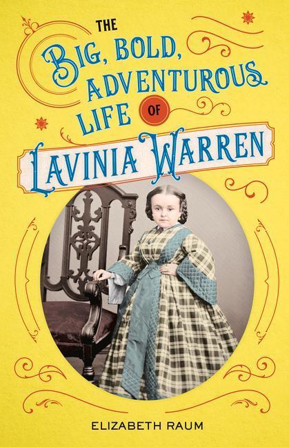 Vorderes Coverbild The Big, Bold, Adventurous Life of Lavinia Warren