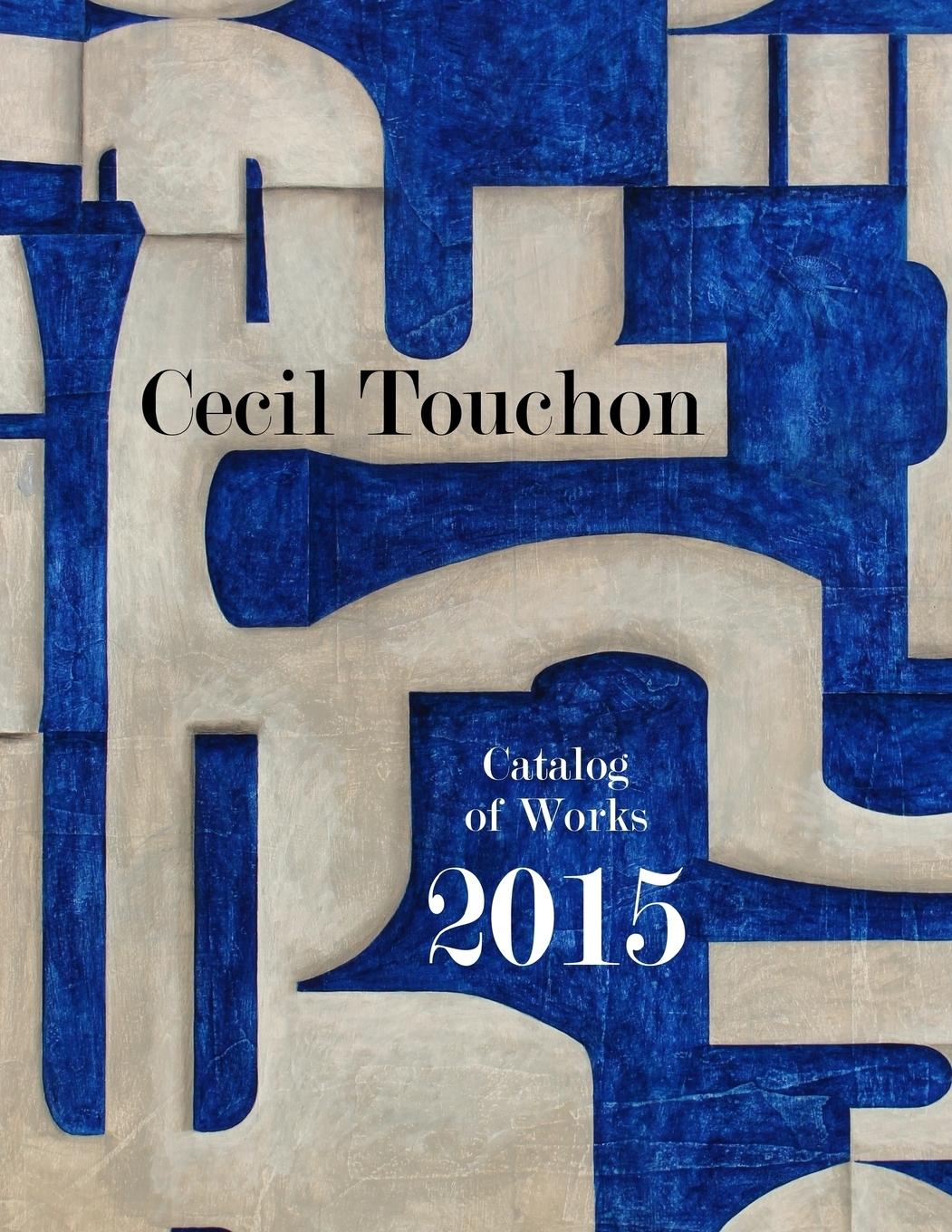 Vorderes Coverbild Cecil Touchon - 2015 Catalog of Works