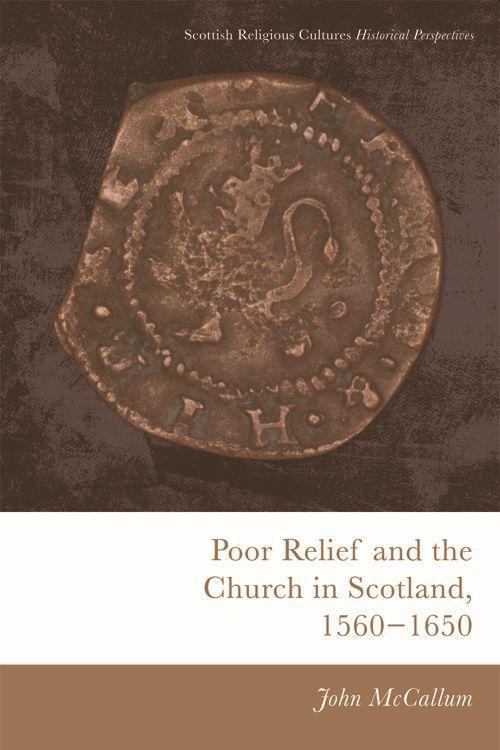 Vorderes Coverbild Poor Relief and the Church in Scotland, 1560-1650