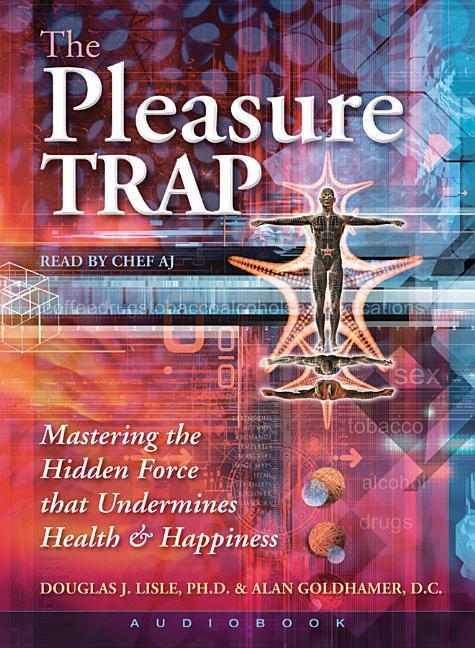Vorderes Coverbild The Pleasure Trap (Audiobook): Mastering the Hidden Force That Undermines Health & Happiness