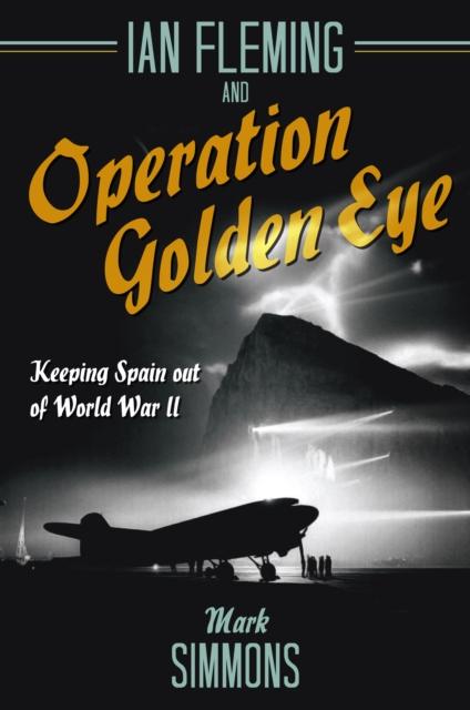 Vorderes Coverbild Ian Fleming and Operation Golden Eye