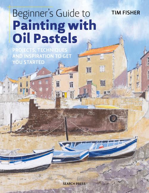 Vorderes Coverbild Beginner's Guide to Painting with Oil Pastels