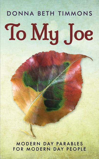 Vorderes Coverbild To My Joe: Modern-Day Parables for Modern-Day People