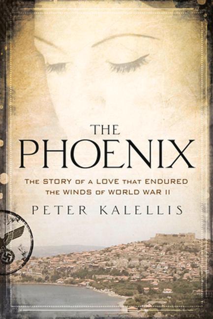 Vorderes Coverbild The Phoenix The Story of a Love That Endured the Winds of World War II