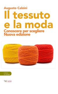 Vorderes Coverbild Il tessuto e la moda. Conoscere per scegliere