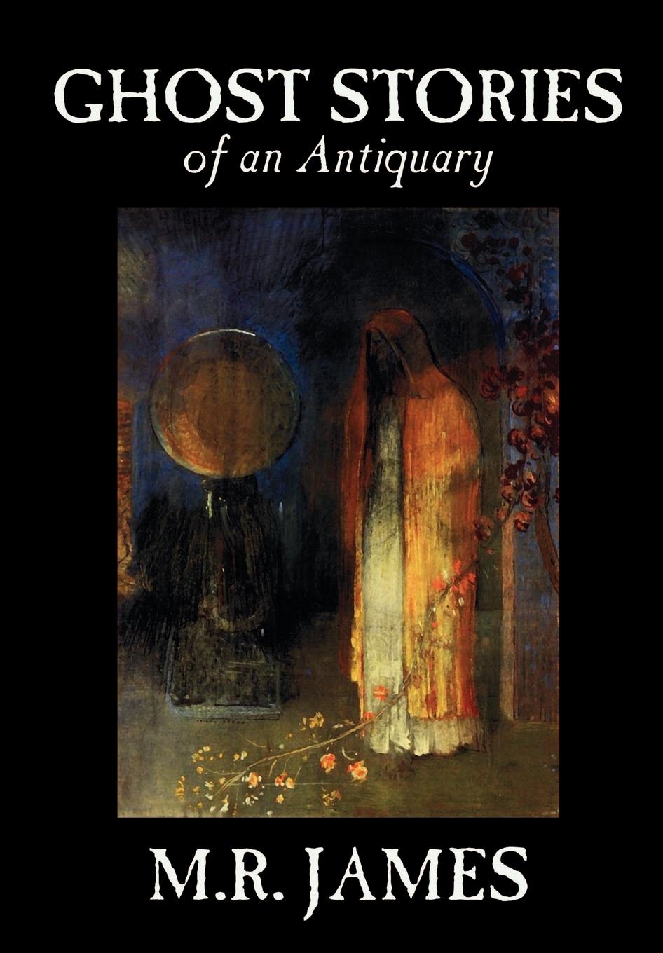 Vorderes Coverbild Ghost Stories of an Antiquary by M. R. James, Fiction