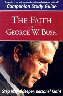 Vorderes Coverbild The Faith of George W. Bush