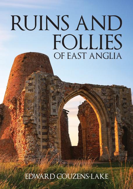 Vorderes Coverbild Ruins and Follies of East Anglia