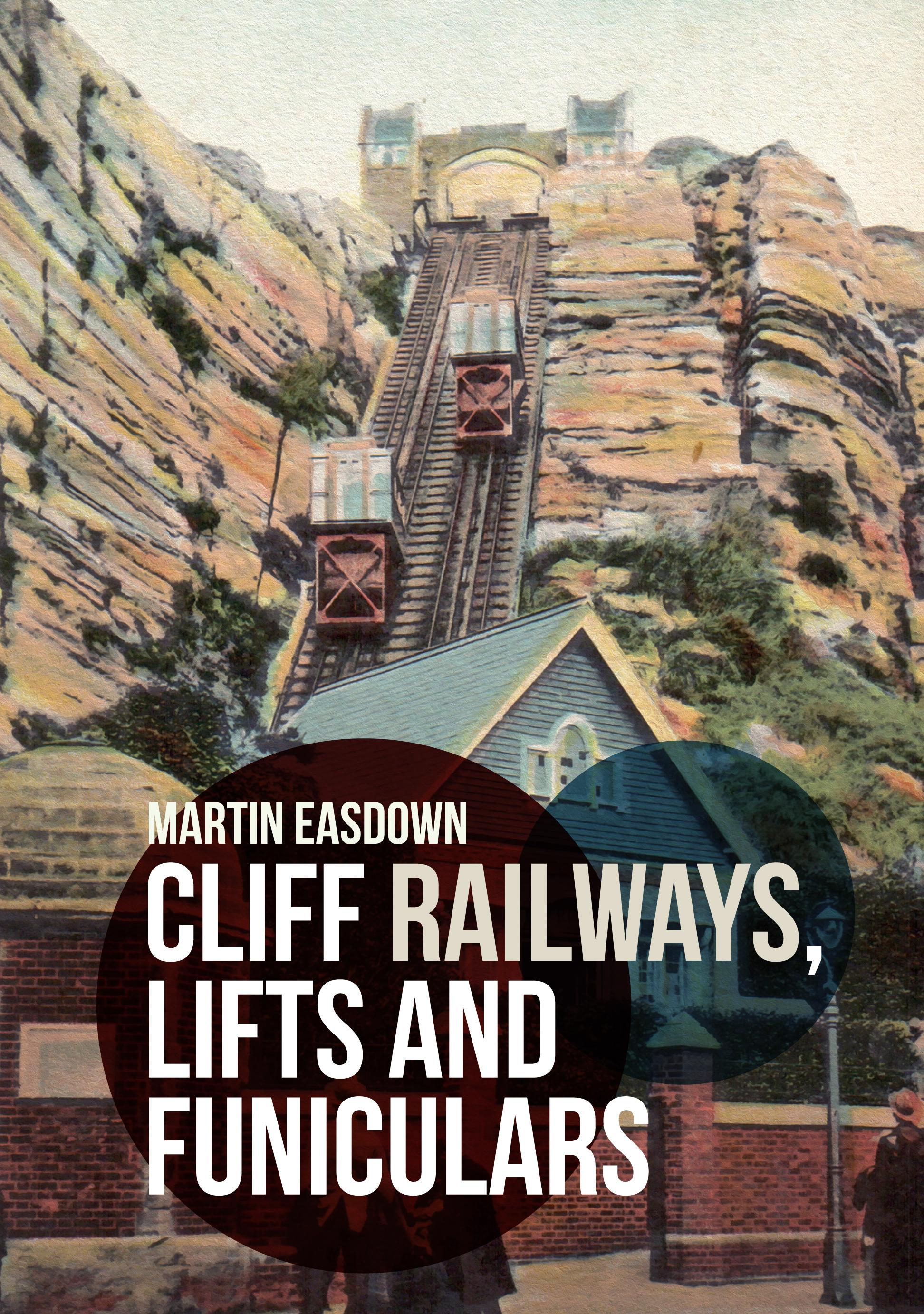 Vorderes Coverbild Cliff Railways, Lifts and Funiculars