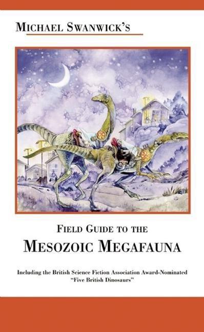 Vorderes Coverbild Michael Swanwick's Field Guide to the Mesozoic Megafauna