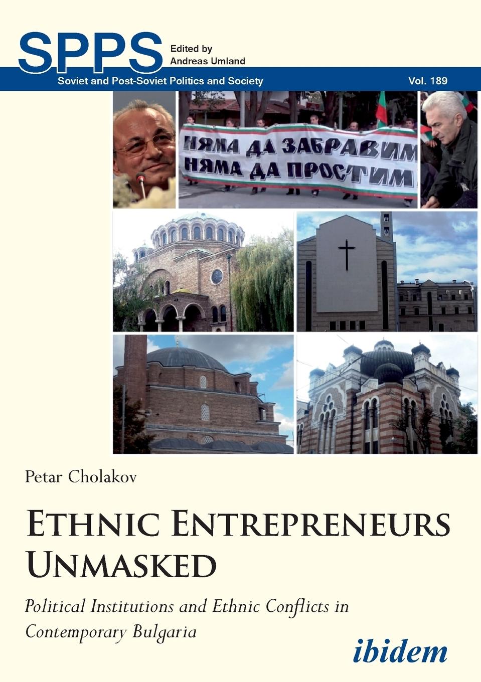 Vorderes Coverbild Ethnic Entrepreneurs Unmasked. Political Institutions and Ethnic Conflicts in Contemporary Bulgaria