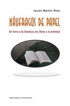 Vorderes Coverbild Náufragos de papel : en torno a la literatura, los libros y la memoria