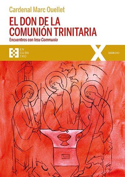 Vorderes Coverbild El don de la comunión trinitaria : encuentros con Iesu Communio