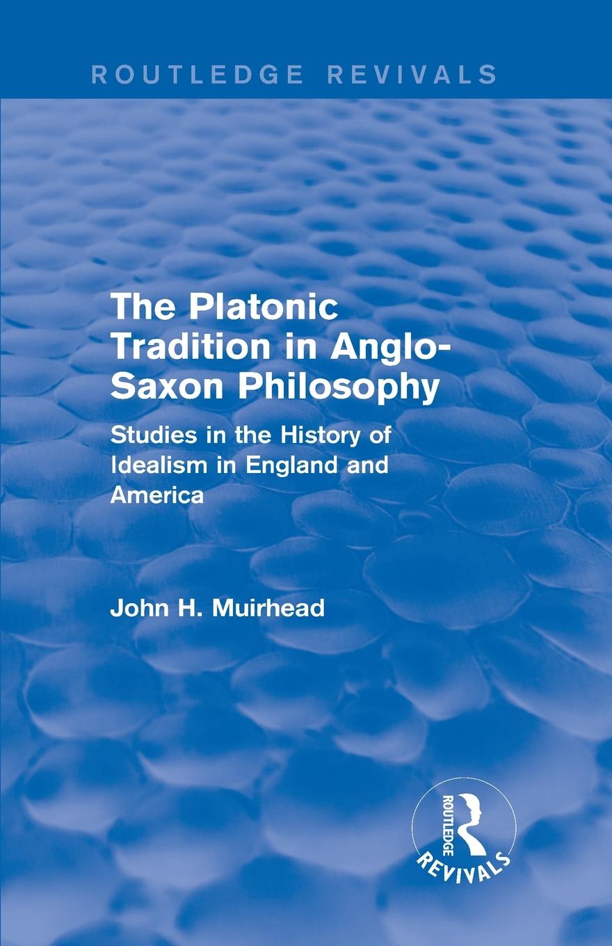 Vorderes Coverbild The Platonic Tradition in Anglo-Saxon Philosophy