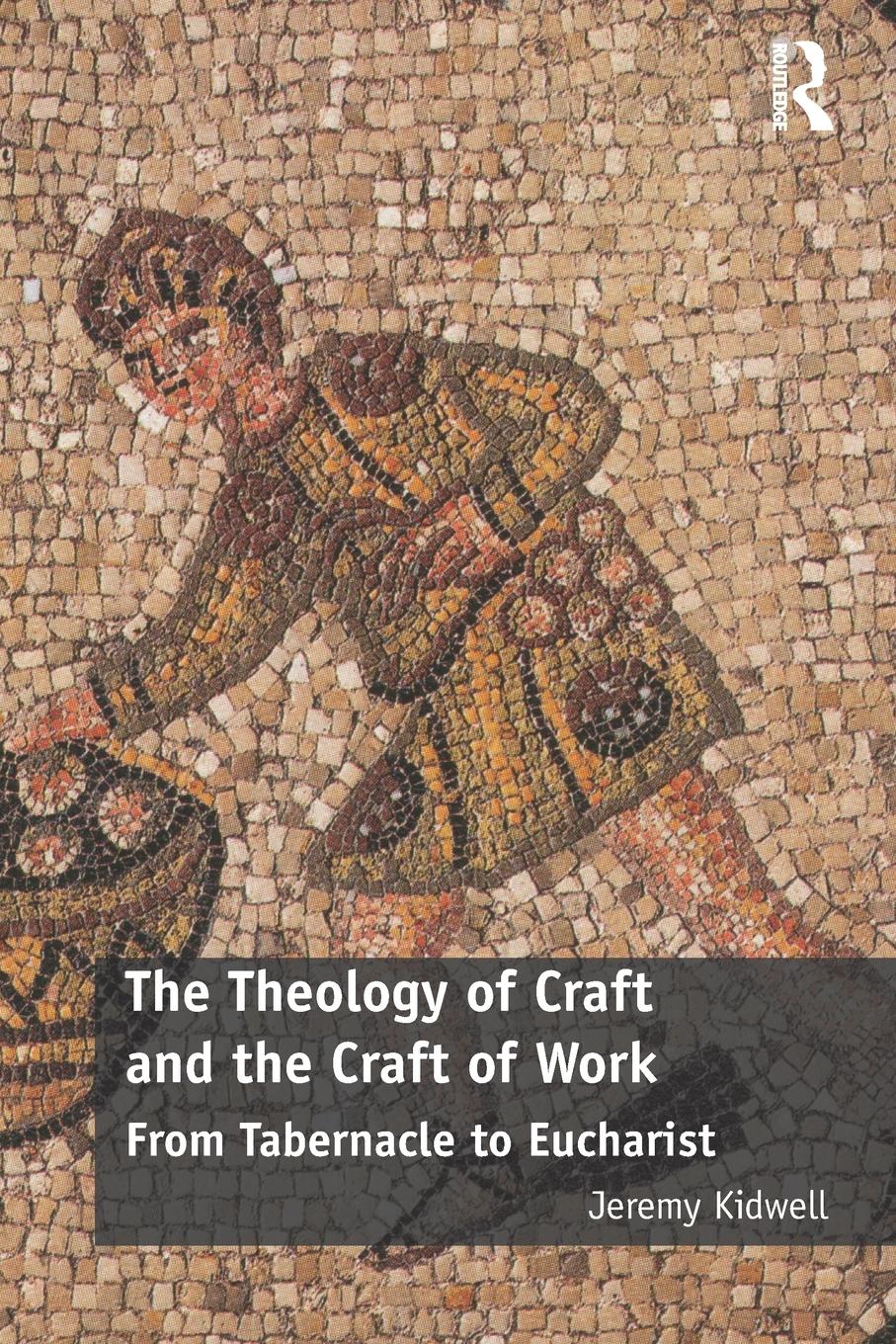 Vorderes Coverbild The Theology of Craft and the Craft of Work