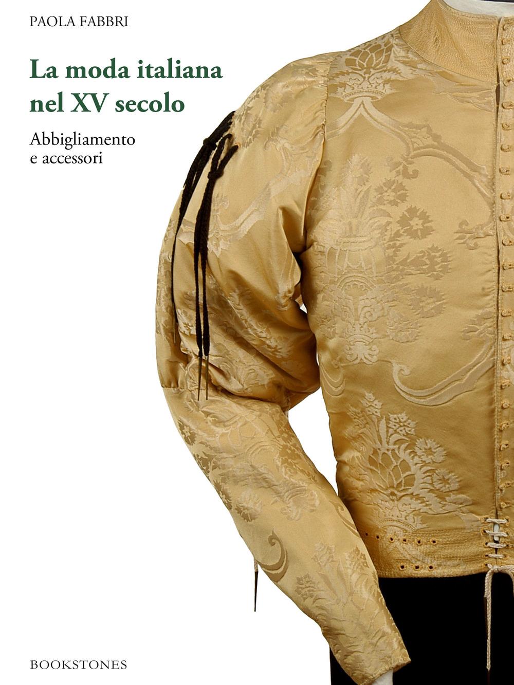 Vorderes Coverbild La moda italiana nel XV secolo. Abbigliamento e accessori