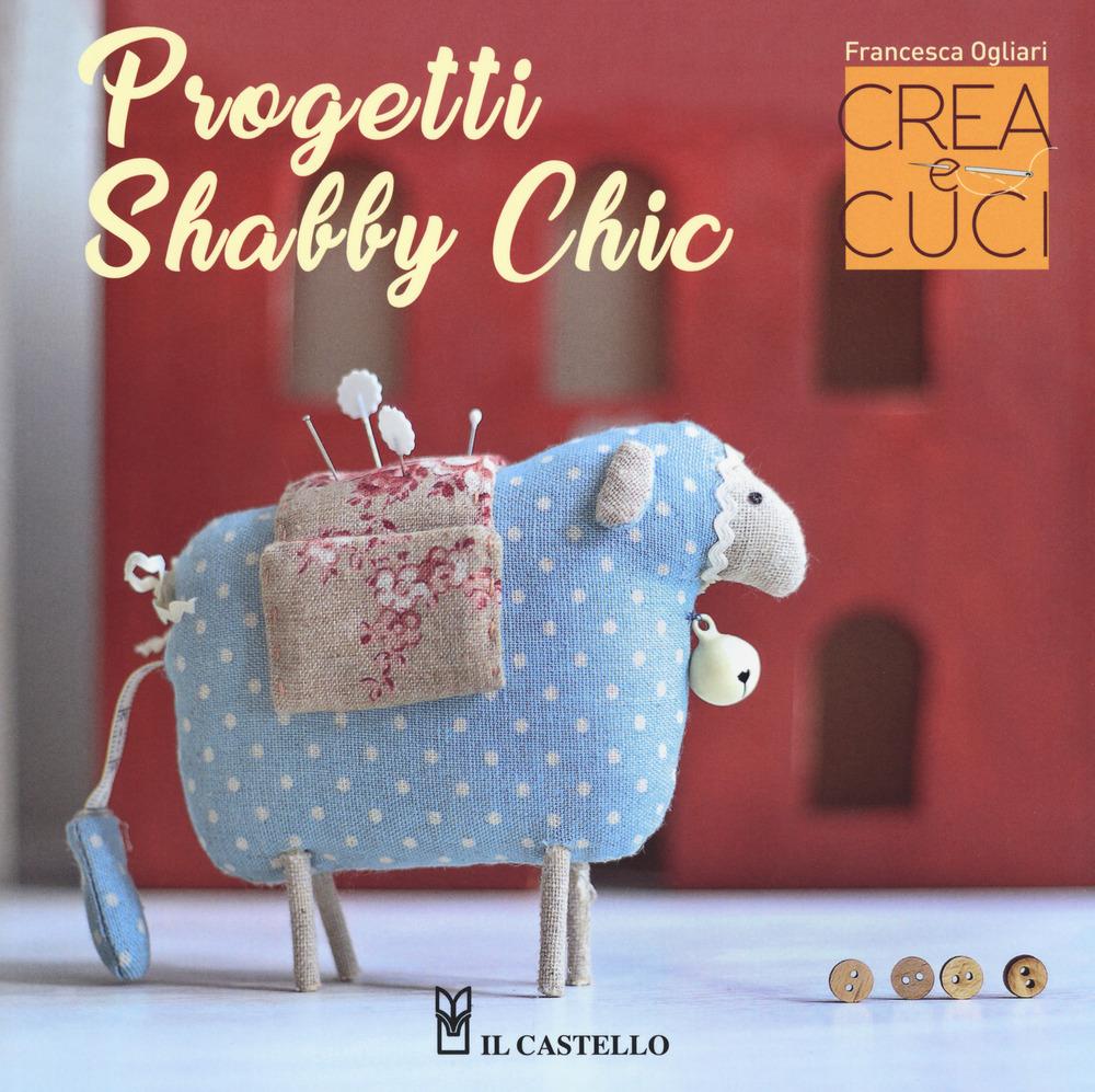Vorderes Coverbild Progetti shabby chic. Crea e cuci